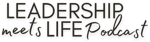 Leadership Meets Life Podcast