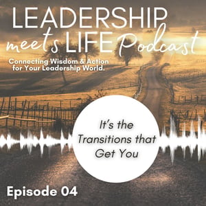 Leadership Meets Life Podcast - Episode 04