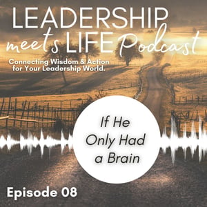 Leadership Meets Life Podcast - Episode 08